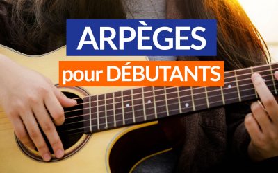 Comment jouer des arpèges à la guitare : tuto facile